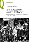 Eric Hobsbawm storico del lavoro. Il movimento operaio dalla Rivoluzione industriale alla fine del secolo breve