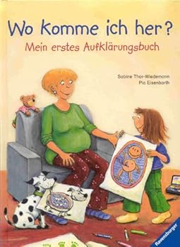 Hardcover Wo komme ich her?: Mein erstes Aufklärungsbuch [German] Book