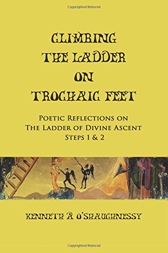 Climbing the Ladder on Trochaic Feet: Step 1: Poetic Reflections on The Ladder of Divine Ascent (Volume 1)
