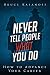 Never Tell People What You Do: How to Advance Your Career