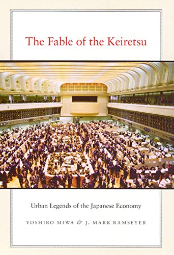 The Fable of the Keiretsu: Urban Legends of the Japanese Economy The Fable of the Keiretsu: Urban Legends of the Japanese Economy