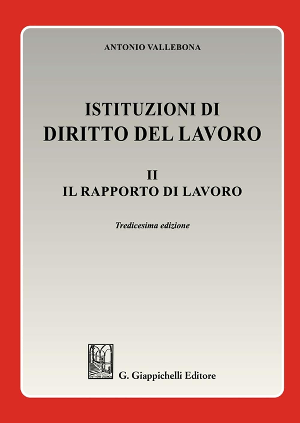 Istituzioni Di Diritto Del Lavoro. Il Rapporto Di Lavoro (Vol. 2) - 4