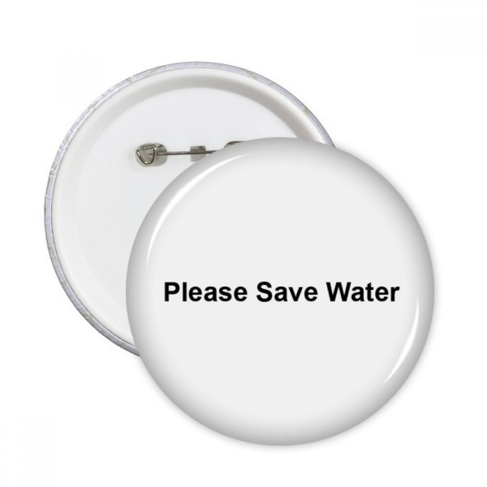 Badge bouton S'il vous plaît Save eau noire XL avec attache solide pour vêtements