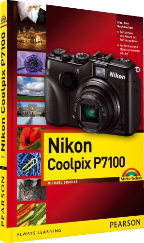 Nikon Coolpix P7100 - leicht und praxisnah erklärt (Kamerahandbücher) Nikon Coolpix P7100 - leicht und praxisnah erklärt (Kamerahandbücher)