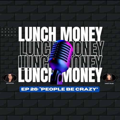 EP 26: "People Be Crazy"