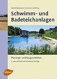 Schwimm- und Badeteichanlagen: Planungs- und Baugrundsätze