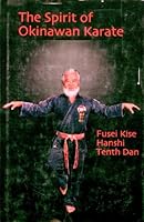 The Spirit of Okinawan Karate Extended Throughout the World 0974192104 Book Cover