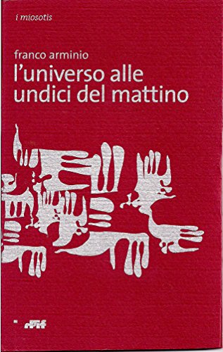 L'universo alle undici del mattino (i miosotìs