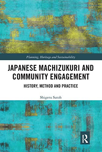 Japanese Machizukuri and Community Engagement (Planning, Heritage and Sustainability)