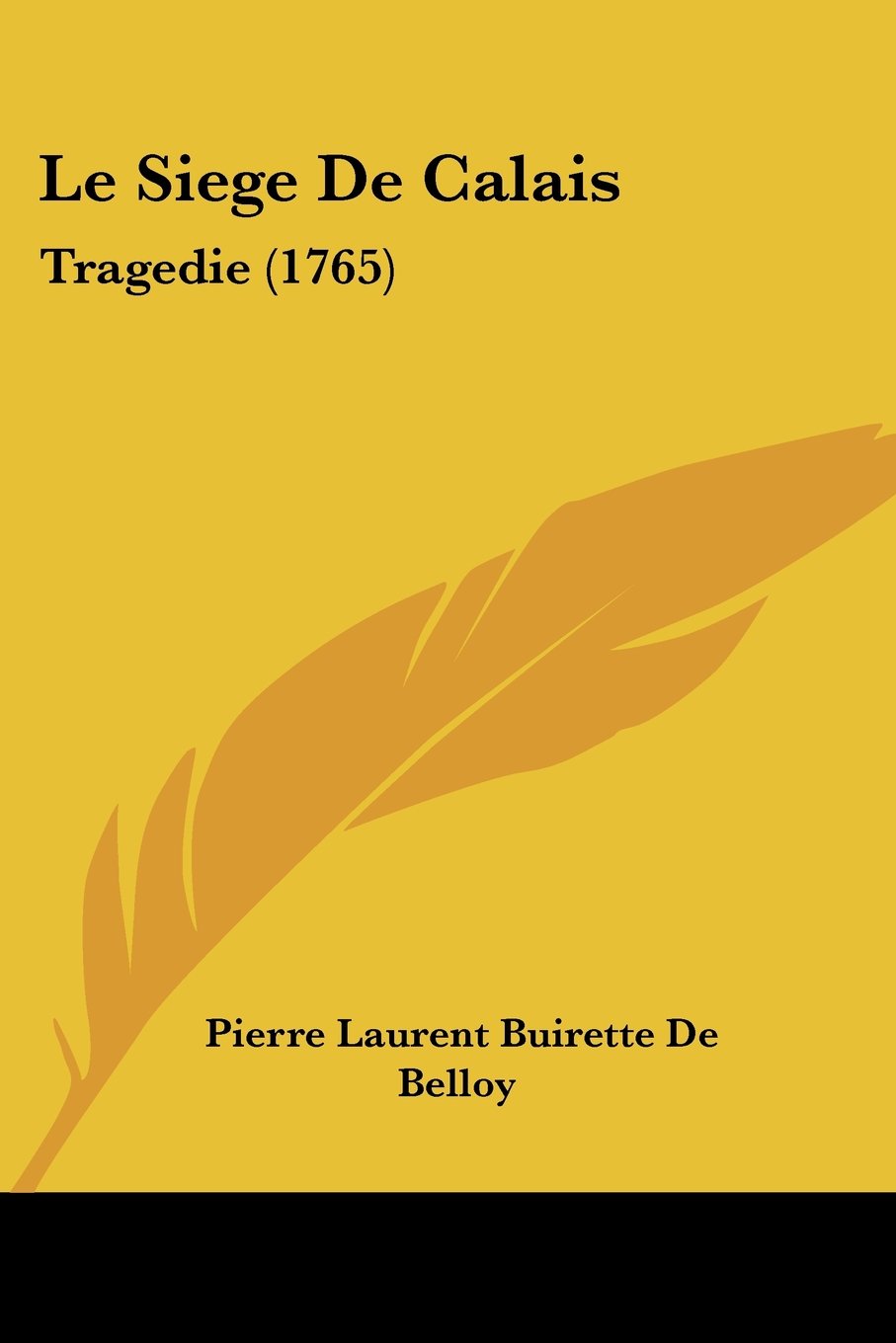 Le Siege De Calais: Tragedie (1765)