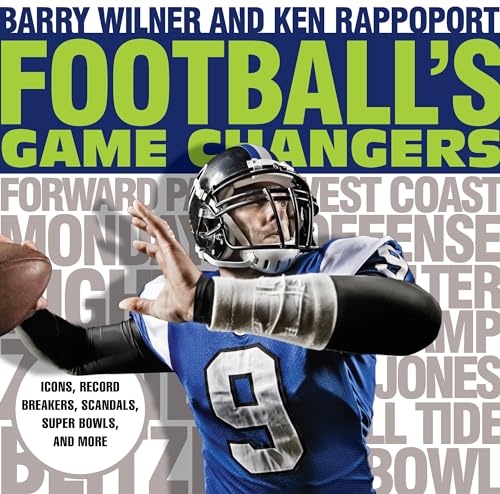 Football's Game Changers: Icons, Record Breakers, Scandals, Super Bowls, and More