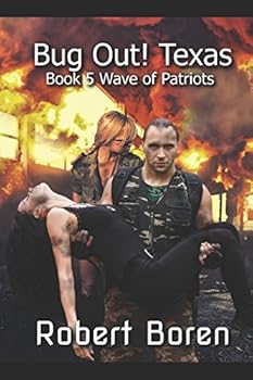 Bug Out! Texas Book 5: Wave of Patriots - Book #5 of the Bug Out! Texas