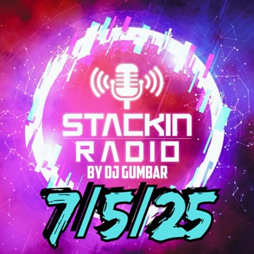 Stackin' Radio Show 7/5/25 Hosted By Gumbar On Defection Radio Podcast Por  arte de portada