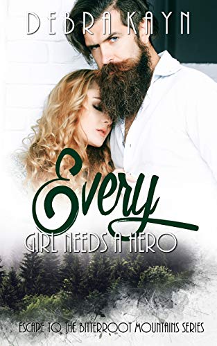 Every Girl Needs A Hero (Escape To The Bitterroot Mountains)