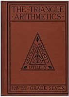 The Triangle Arithmetics - Book Three Part One: Grade Seven B002CCKZ72 Book Cover
