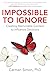 Impossible to Ignore: Creating Memorable Content to Influence Decisions