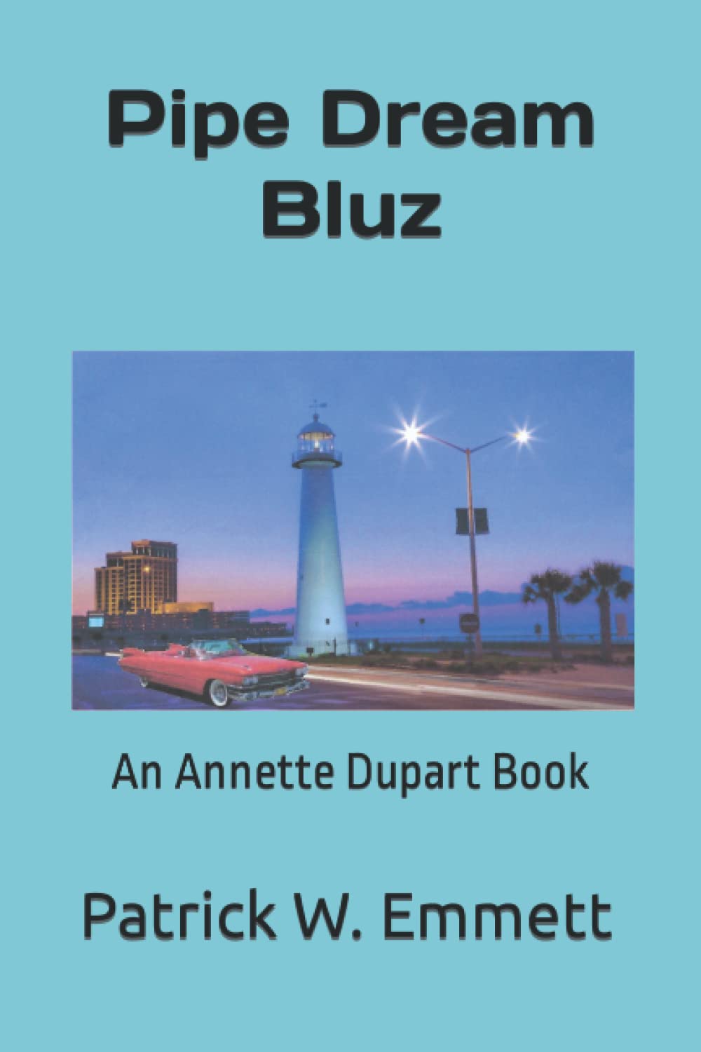 Pipe Dream Bluz: An Annette Dupart Book (Bluz Series)
