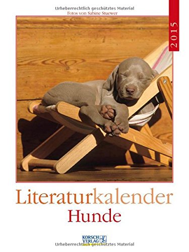 Hunde 2015: Literatur-Wochenkalender Hunde 2015: Literatur-Wochenkalender