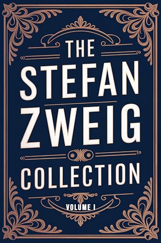 The Stefan Zweig Collection - Volume 1: A New Translation