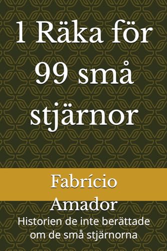 1 Raeka foer 99 sma stjaernor: Historien de inte beraettade om de sma stjaernorna