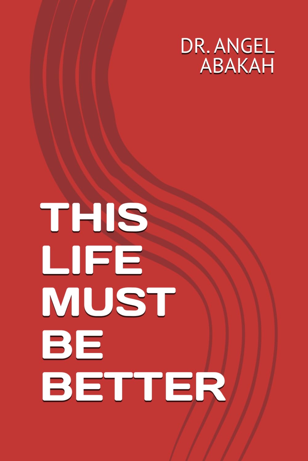 THIS LIFE MUST BE BETTER