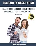 Trabajo en Casa Latino: Catálogo De Empleos En El Hogar De Ensambles, Ventas, Online Y Mas (Versión 2020): 1
