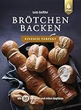 Cover zum Buch Brötchen backen: Einfach perfekt: Mit...