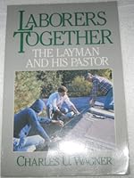 Laborers Together: The Layman and His Pastor 0872271285 Book Cover