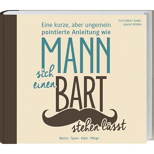Eine kurze, aber ungemein pointierte Anleitung wie Mann sich einen Bart stehen lässt: Basics Typen Style Pflege.