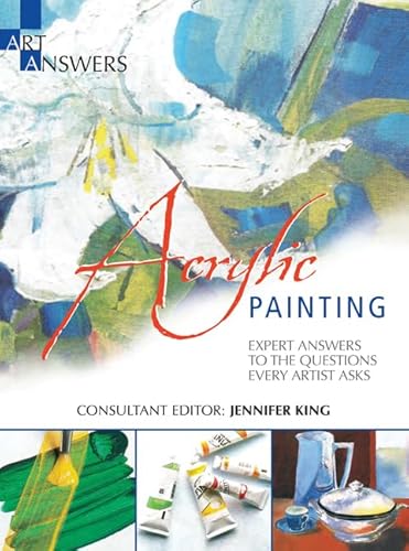 Art Answers: Acrylic Painting: Expert Answers to the Questions Every Artist Asks