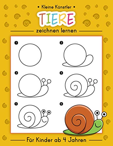Kleine Künstler - Tiere zeichnen lernen: Für Kinder ab 4 Jahren | Schritt für Schritt Zeichenanleitungen | Süße Tiermotive zum nachzeichnen und ausmalen