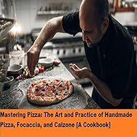 Algopix Similar Product 14 - Mastering Pizza The Art and Practice