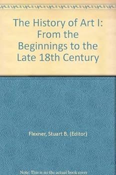 Hardcover The History of Art I: From the Beginnings to the Late 18th Century Book