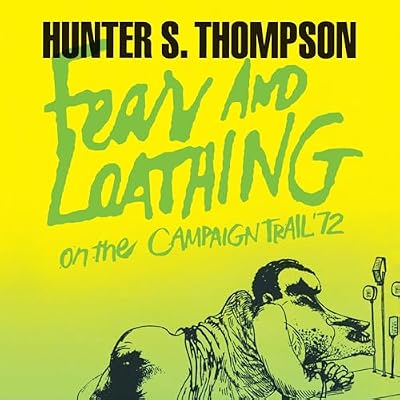 Fear and Loathing on the Campaign Trail &rsquo;72