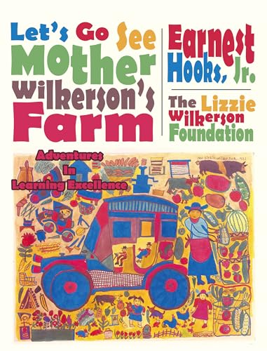 Let's Go See Mother Wilkerson's Farm: Adventures in Learning Excellence