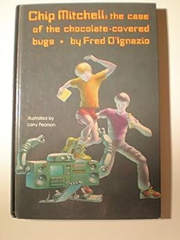 Chip Mitchell: The Case of the Chocolate-Covered Bugs - Book #3 of the Chip Mitchell