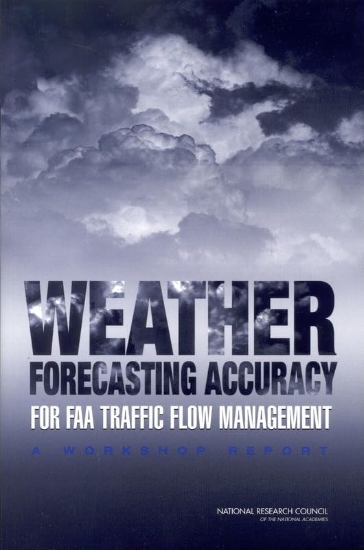 Buy Weather Forecasting Accuracy for FAA Traffic Flow Management: A Workshop Report — BookShops.in