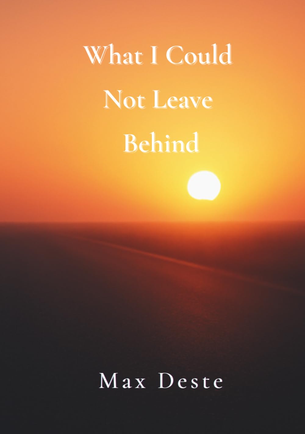 What I Could Not Leave Behind: A Narrative Poem in Seven Chapters