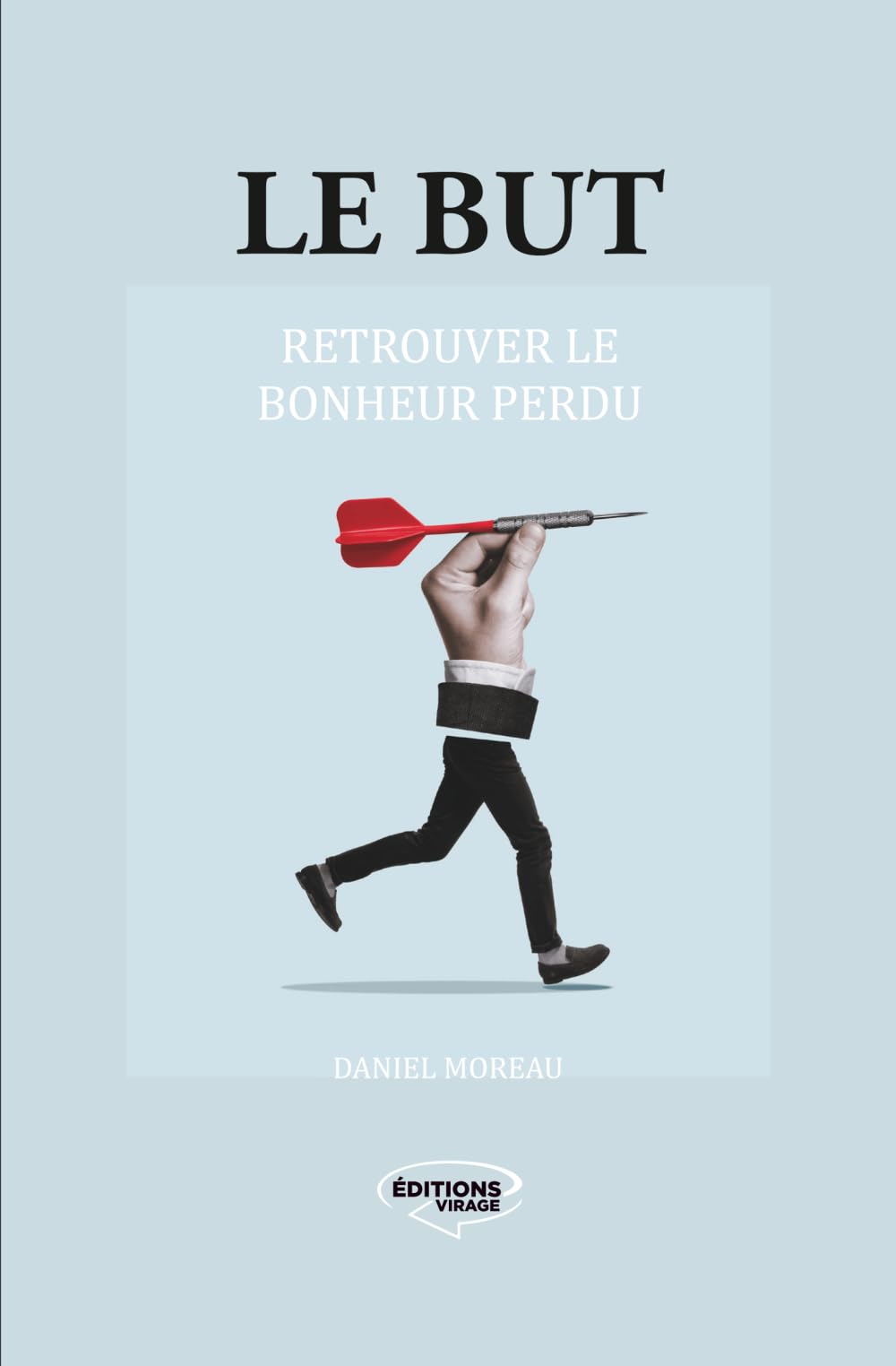 Le but: Retrouver le bonheur perdu