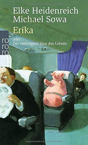 Erika: oder Der verborgene Sinn des Lebens Erika: oder Der verborgene Sinn des Lebens