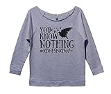 Funny Threadz Womens Raw Edge Game of Thrones Sweat Shirt 3/4 Sleeve “You Know Nothing Jon Snow...
