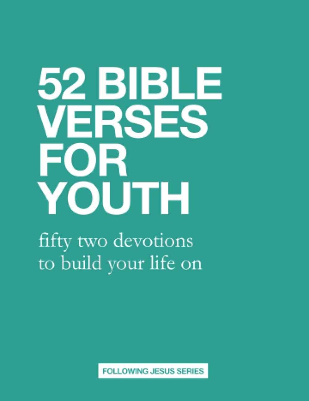 52 Bible Verses For Youth (52 Bible Verse Devotionals)