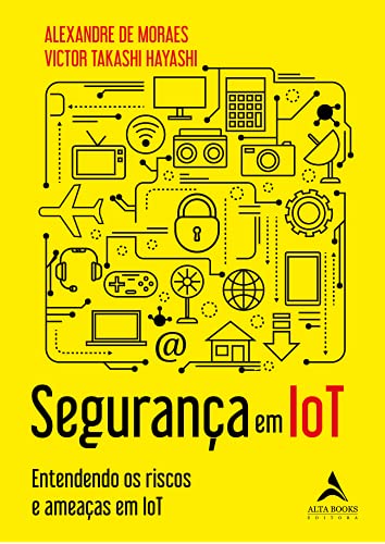Segurança em IoT: Entendendo os Riscos e Ameaças em IoT