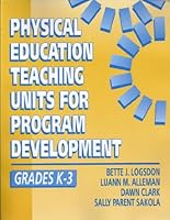 Physical Education Teaching Units for Program Development, Grades K-3 0873227883 Book Cover