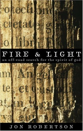 Buy Fire and Light: An off-Road Search for the Spirit of God — BookShops.in