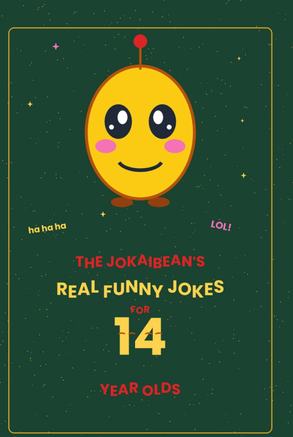 The Jokaibean's Real Funny Jokes for 14 Year Olds: Hand-Picked Jokes, Riddles & Fun Facts