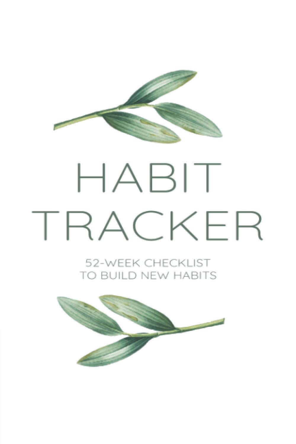 Habit Tracker: 2021 Weekly Self Improvement Planner | 52-Week Checklist To Build New Habits | Self-Help Workbook To Train New Routine For Work, Business, Fitness, Health, Water Intake & More