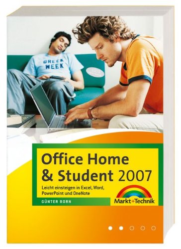 Office Home & Student 2007: Leicht einsteigen in Excel, Word, PowerPoint und OneNote (Office Einzelt Office Home & Student 2007: Leicht einsteigen in Excel, Word, PowerPoint und OneNote (Office Einzelt