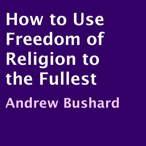 How to Use Freedom of Religion to the Fullest (Audible