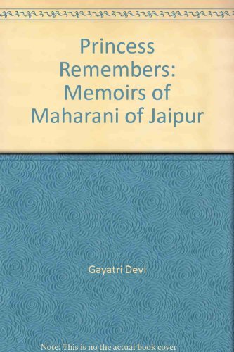 Princess Remembers: Memoirs of Maharani of Jaipur 1553940849 Book Cover